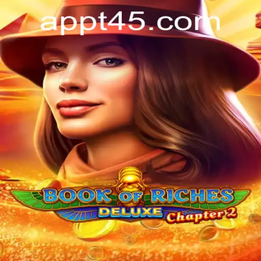 Exploring Book of Riches Deluxe Chapter 2 and Understanding t45 PH Login