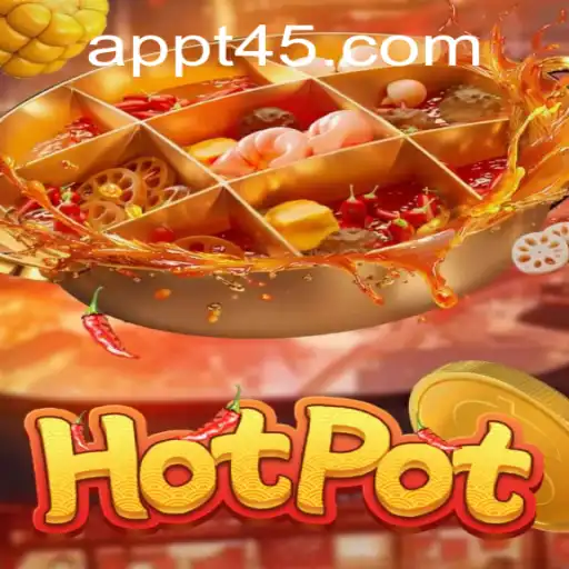 Hotpot: A Thrilling Gaming Experience Infused with T45 PH Login Dynamics
